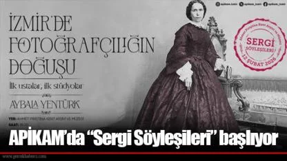 APİKAM’da “Sergi Söyleşileri” başlıyor