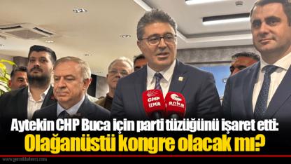 Aytekin CHP Buca için parti tüzüğünü işaret etti: Olağanüstü kongre olacak mı?