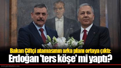 Bakan Çiftçi atamasının arka planı ortaya çıktı: Erdoğan 'ters köşe' mi yaptı?