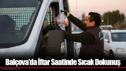 Balçova’da İftar Saatinde Sıcak Dokunuş