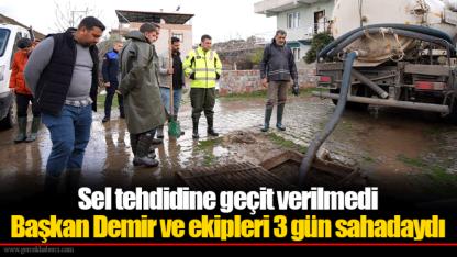 Başkan Demir ve ekipleri 3 gün sahadaydı