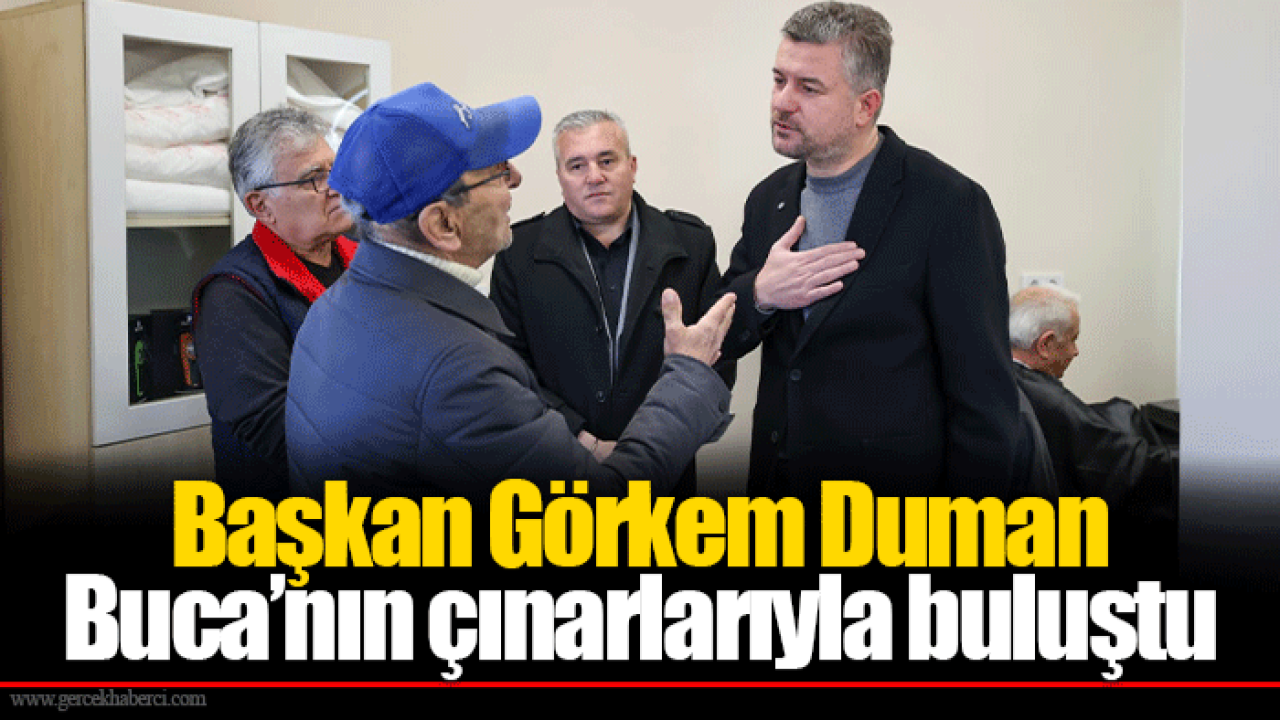 Başkan Görkem Duman Buca’nın çınarlarıyla buluştu