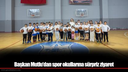Başkan Mutlu’dan spor okullarına sürpriz ziyaret