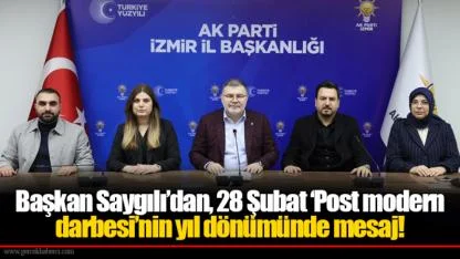Başkan Saygılı’dan, 28 Şubat ‘Post modern darbesi’nin yıl dönümünde mesaj!