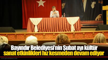 Bayındır Belediyesi’nin Şubat ayı kültür sanat etkinlikleri hız kesmeden devam ediyor