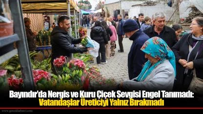 Bayındır’da Nergis ve Kuru Çiçek Sevgisi Engel Tanımadı: Vatandaşlar Üreticiyi Yalnız Bırakmadı