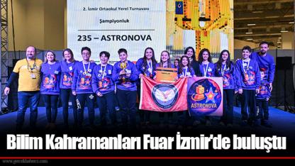 Bilim Kahramanları Fuar İzmir'de buluştu