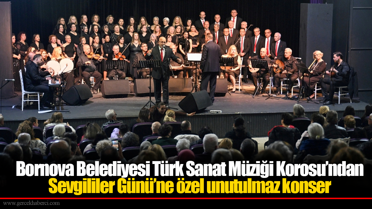 Bornova Belediyesi Türk Sanat Müziği Korosu’ndan Sevgililer Günü’ne özel unutulmaz konser