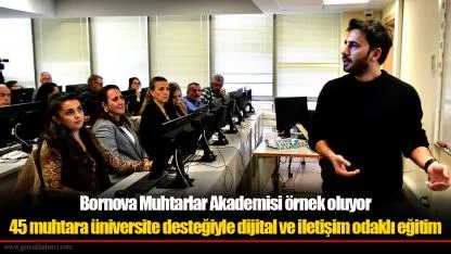 Bornova Muhtarlar Akademisi örnek oluyor