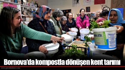 Bornova’da kompostla dönüşen kent tarımı