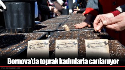 Bornova’da toprak kadınlarla canlanıyor
