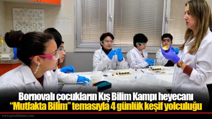 Bornovalı çocukların Kış Bilim Kampı heyecanı