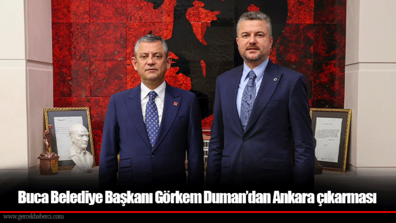 Buca Belediye Başkanı Görkem Duman’dan Ankara çıkarması