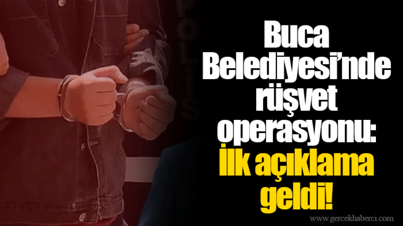 Buca Belediyesi’nde rüşvet operasyonu: İlk açıklama geldi!