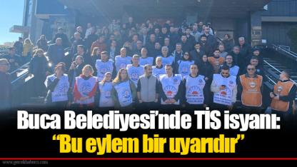Buca Belediyesi’nde TİS isyanı: “Bu eylem bir uyarıdır”