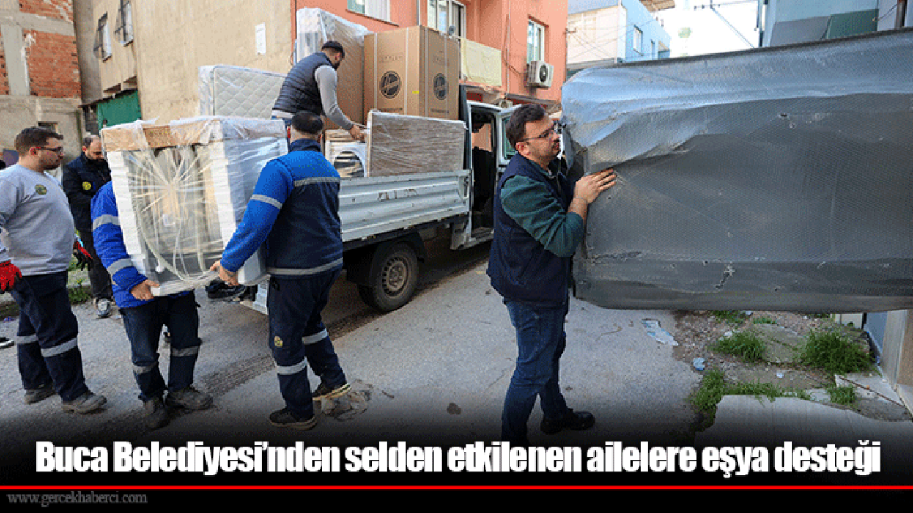 Buca Belediyesi’nden selden etkilenen ailelere eşya desteği