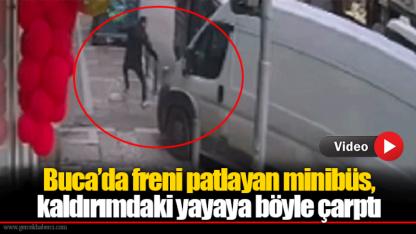 Buca'da freni patlayan minibüs, kaldırımdaki yayaya böyle çarptı