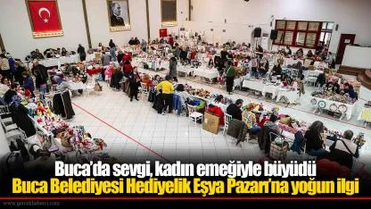 Buca’da sevgi, kadın emeğiyle büyüdü