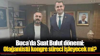 Buca’da Suat Bulut dönemi: Olağanüstü kongre süreci işleyecek mi?