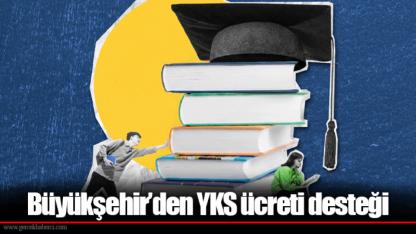 Büyükşehir’den YKS ücreti desteği