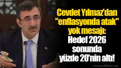 Cevdet Yılmaz'dan "enflasyonda atak" yok mesajı: Hedef 2026 sonunda yüzde 20'nin altı!