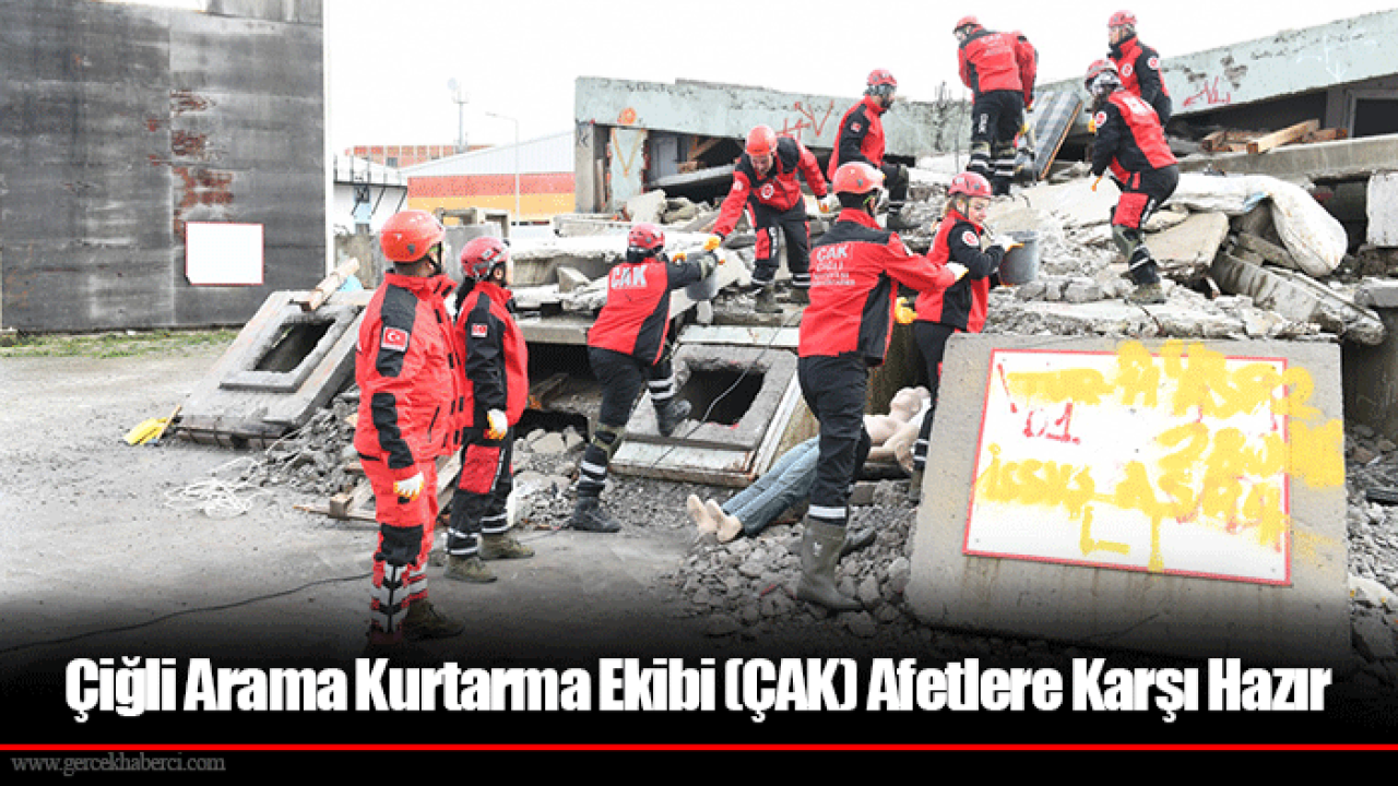 Çiğli Arama Kurtarma Ekibi (ÇAK) Afetlere Karşı Hazır