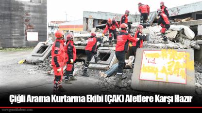 Çiğli Arama Kurtarma Ekibi (ÇAK) Afetlere Karşı Hazır