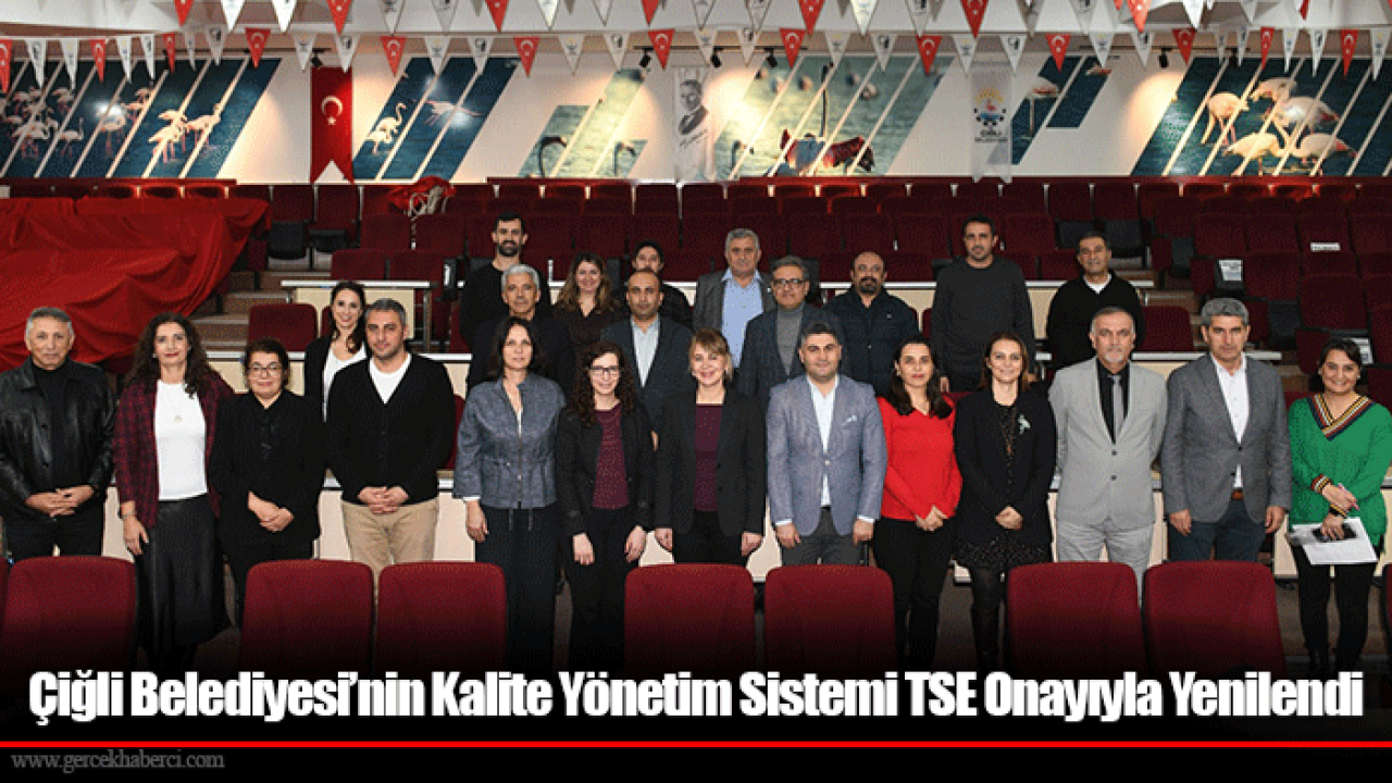 Çiğli Belediyesi’nin Kalite Yönetim Sistemi TSE Onayıyla Yenilendi