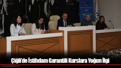 Çiğli’de İstihdam Garantili Kurslara Yoğun İlgi