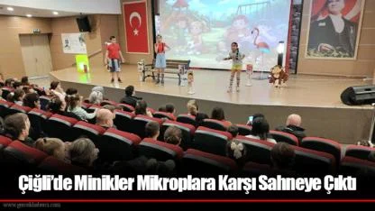 Çiğli’de Minikler Mikroplara Karşı Sahneye Çıktı