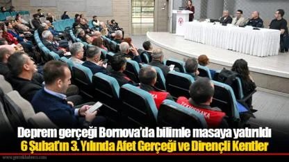 Deprem gerçeği Bornova’da bilimle masaya yatırıldı