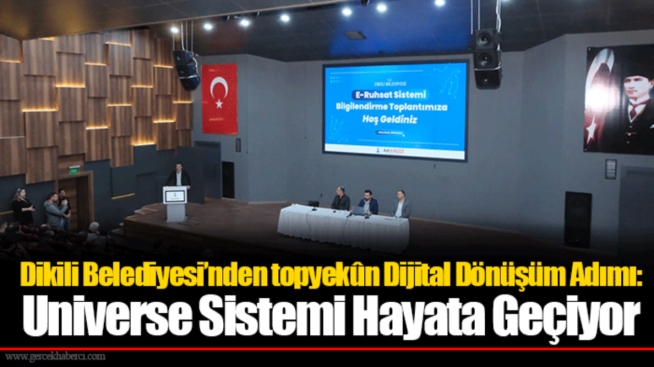 Dikili Belediyesi’nden topyekûn Dijital Dönüşüm Adımı: Universe Sistemi Hayata Geçiyor