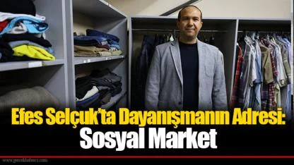 Efes Selçuk’ta Dayanışmanın Adresi: Sosyal Market