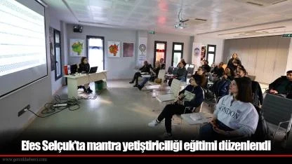 Efes Selçuk’ta mantra yetiştiriciliği eğitimi düzenlendi