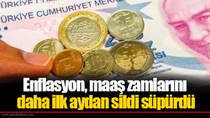 Enflasyon, maaş zamlarını  daha ilk aydan sildi süpürdü