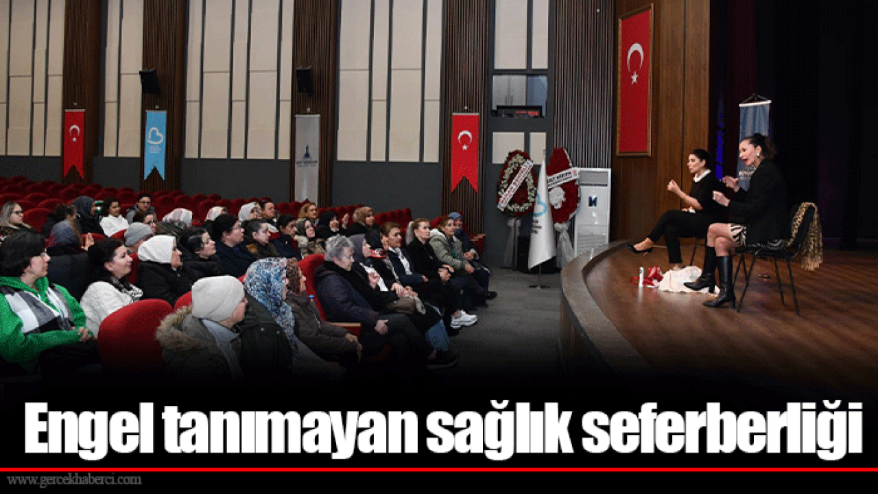 Engel tanımayan sağlık seferberliği