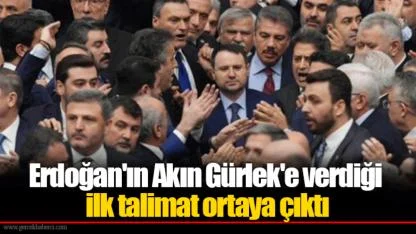 Erdoğan'ın Akın Gürlek'e verdiği ilk talimat ortaya çıktı