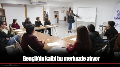 Gençliğin kalbi bu merkezde atıyor