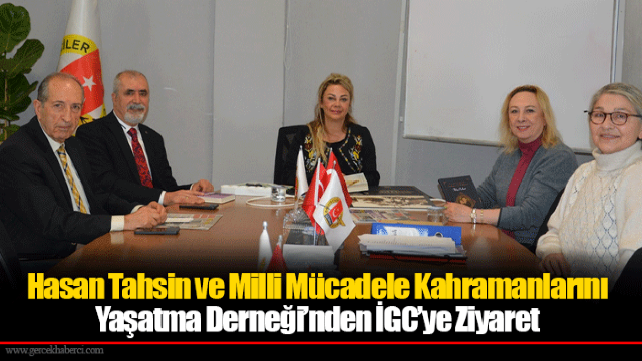 Hasan Tahsin ve Milli Mücadele Kahramanlarını Yaşatma Derneği’nden İGC’ye Ziyaret