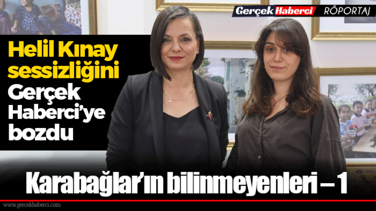 Helil Kınay sessizliğini Gerçek Haberci’ye bozdu... Karabağlar’ın bilinmeyenleri – 1