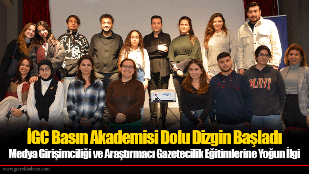 İGC Basın Akademisi Dolu Dizgin Başladı