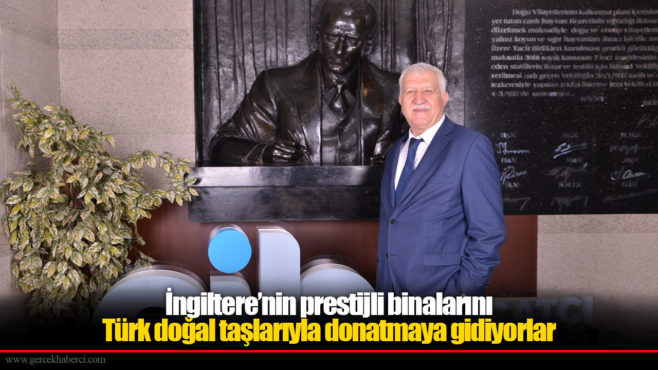 İngiltere’nin prestijli binalarını Türk doğal taşlarıyla donatmaya gidiyorlar