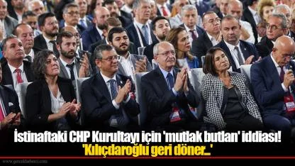 İstinaftaki CHP Kurultayı için 'mutlak butlan' iddiası! 'Kılıçdaroğlu geri döner...'