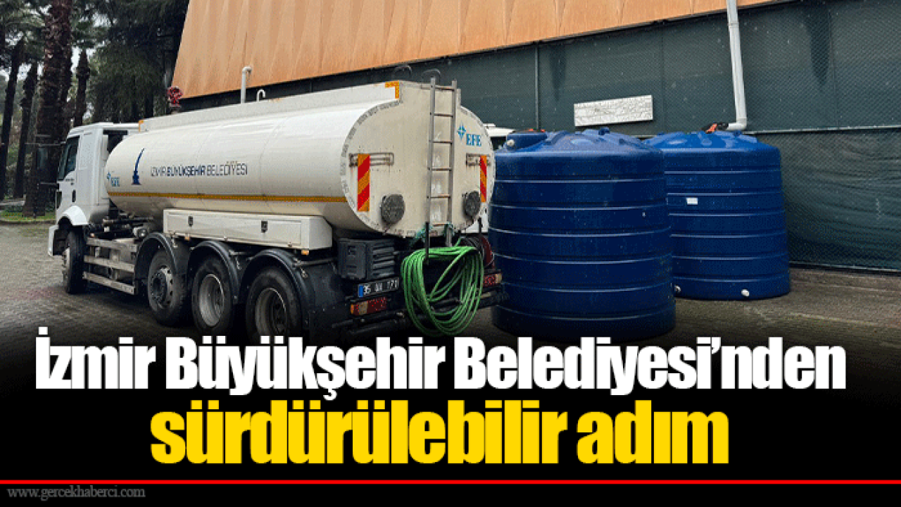 İzmir Büyükşehir Belediyesi’nden sürdürülebilir adım