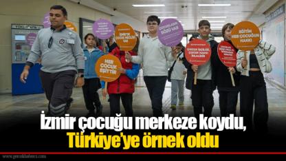 İzmir çocuğu merkeze koydu, Türkiye’ye örnek oldu