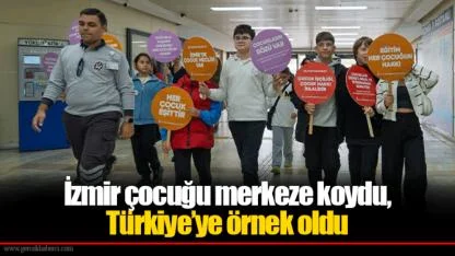 İzmir çocuğu merkeze koydu, Türkiye’ye örnek oldu