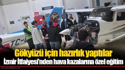 İzmir İtfaiyesi’nden hava kazalarına özel eğitim