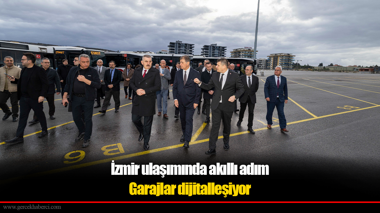 İzmir ulaşımında akıllı adım.. Garajlar dijitalleşiyor