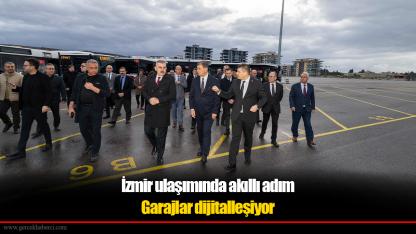 İzmir ulaşımında akıllı adım.. Garajlar dijitalleşiyor