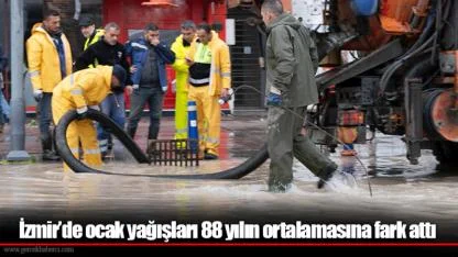 İzmir’de ocak yağışları 88 yılın ortalamasına fark attı